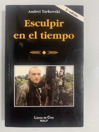 Portada del libro de ESCULPIR EN EL TIEMPO. Reflexiones sobre el arte, la estética y la poética del cine
