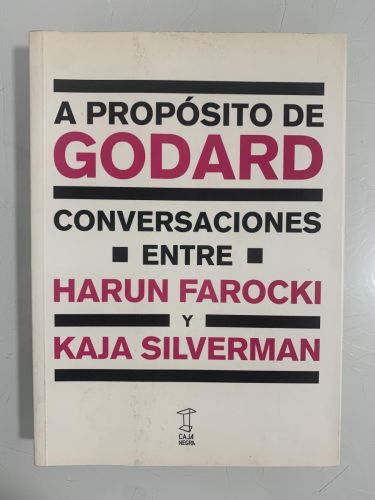 Portada del libro de A PROPÓSITO DE GODARD. Conversaciones entre Harun Farocki y Kaja Silverman