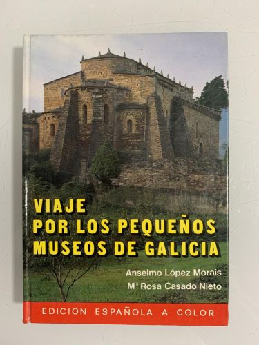 Portada del libro de VIAJE POR LOS PEQUEÑOS MUSEOS DE GALICIA