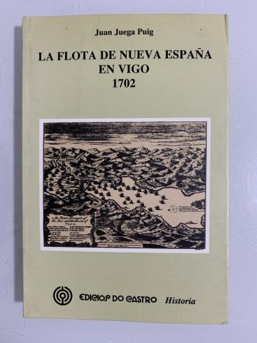 Portada del libro de LA FLOTA DE NUEVA ESPAÑA EN VIGO 1702