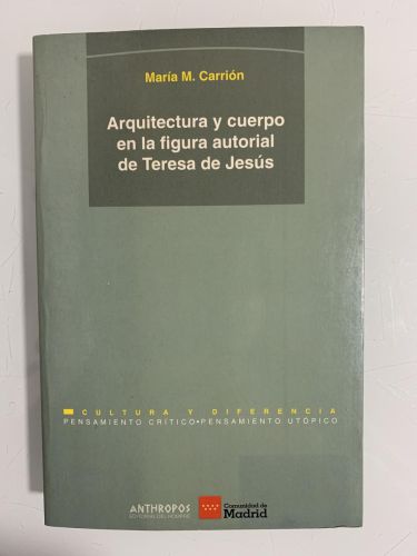 Portada del libro de ARQUITECTURA Y CUERPO EN LA FIGURA AUTORIAL DE TERESA DE JESÚS