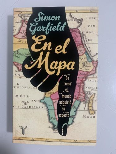 Portada del libro de EN EL MAPA. De cómo el mundo adquirió su aspecto