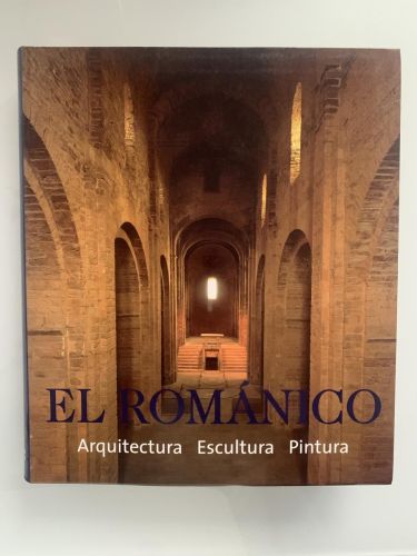 Portada del libro de EL ROMÁNICO. ARQUITECTURA, ESCULTURA, PINTURA