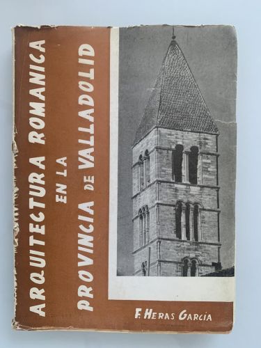 Portada del libro de ARQUITECTURA ROMÁNICA EN LA PROVINCIA DE VALLADOLID