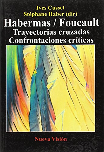 Portada del libro de HABERMAS / FOUCAULT. TRAYECTORIAS CRUZADAS. CONFRONTACIONES CRÍTICAS