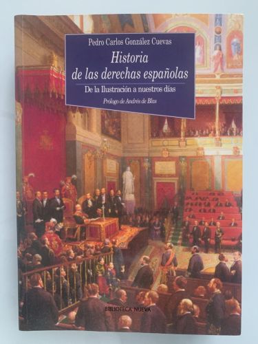 Portada del libro de HISTORIA DE LAS DERECHAS ESPAÑOLAS. De la Ilustración a nuestros días