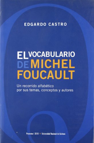Portada del libro de EL VOCABULARIO DE MICHEL FOUCAULT. UN RECORRIDO ALFABÉTICO POR SUS TEMAS,  CONCEPTOS Y AUTORES