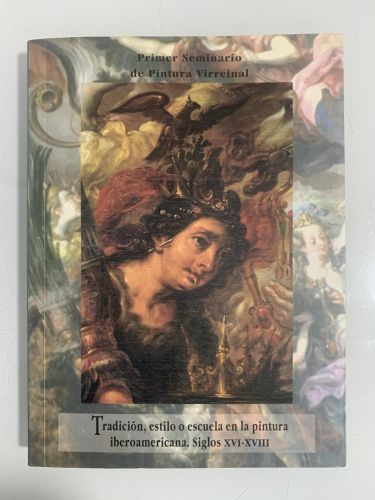 Portada del libro de TRADICIÓN, ESTILO O ESCUELA EN LA PINTURA IBEROAMERICANA. Siglos XVI-XVIII