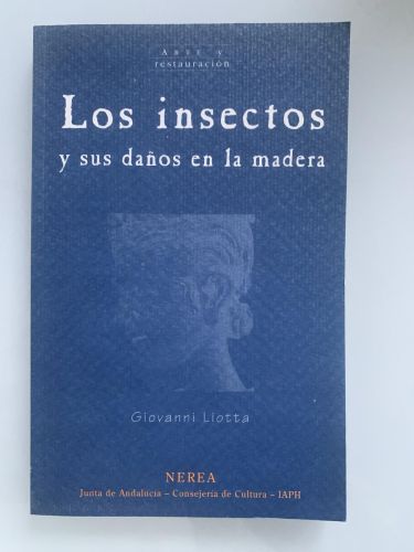 Portada del libro de LOS INSECTOS Y SUS DAÑOS EN LA MADERA. Problemas de restauración
