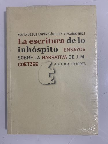 Portada del libro de LA ESCRITURA DE LO INHÓSPITO. Ensayos sobre la narrativa de J. M. Coetzee