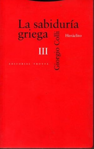 Portada del libro de La sabiduría griega III: Heráclito