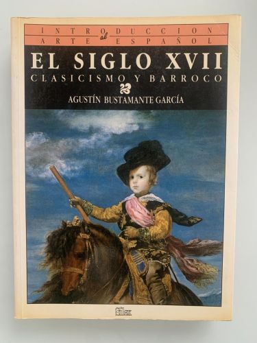 Portada del libro de EL SIGLO XVII. CLASICISMO Y BARROCO