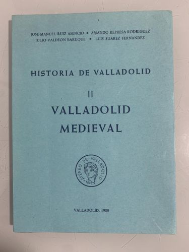 Portada del libro de HISTORIA DE VALLADOLID II. VALLADOLID MEDIEVAL