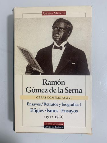 Portada del libro de OBRAS COMPLETAS XVI - Ensayos, Retratos y Biografías I - Efigies*Ismos - ENSAYOS (1912-1961)