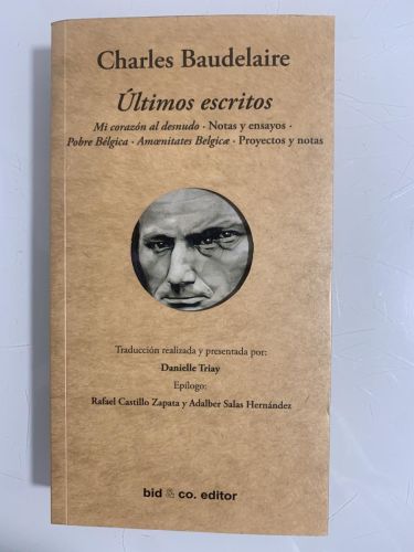 Portada del libro de ÚLTIMOS ESCRITOS. Mi corazón al desnudo*Notas y ensayos*Pobre Bélgica*Amoenitates Belgicae*Proyectos...