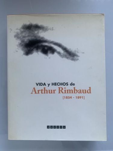 Portada del libro de VIDA Y HECHOS DE ARTHUR RIMBAUD (1854-1891)