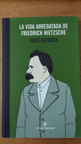 Portada del libro de La vida arrebatada de Friedrich Nietzsche