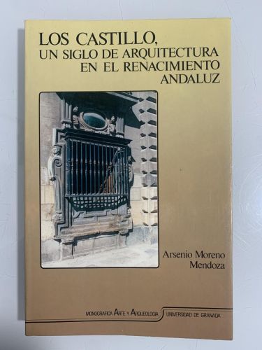 Portada del libro de LOS CASTILLO, UN SIGLO DE ARQUITECTURA EN EL RENACIMIENTO ANDALUZ