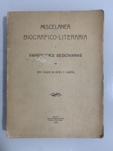 Portada del libro de MISCELÁNEA BIOGRÁFICO-LITERARIA Y VARIEDADES SEGOVIANAS