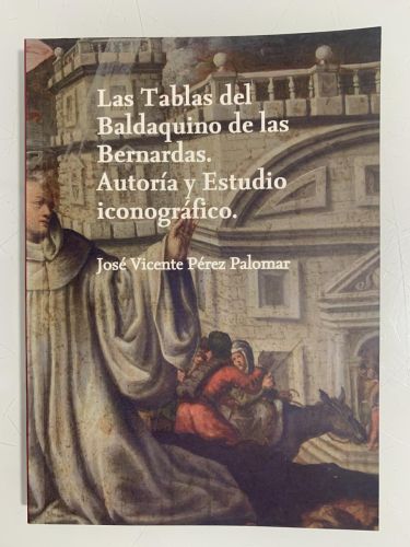 Portada del libro de LAS TABLAS DEL BALDAQUINO DE LAS BERNARDAS. Autoría y Estudio iconográfico