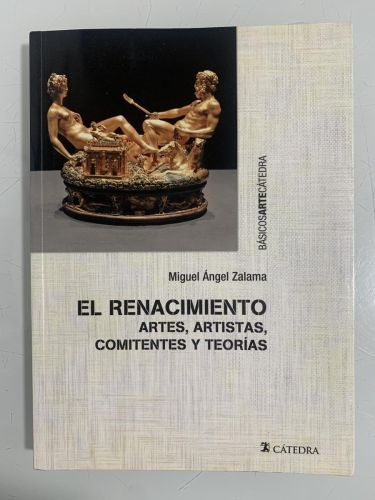 Portada del libro de EL RENACIMIENTO. Artes, artistas, comitentes y teorías