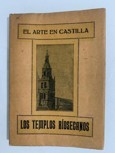 Portada del libro de EL ARTE EN CASTILLA. LOS TEMPLOS RIOSECANOS (con cincuenta grabados)