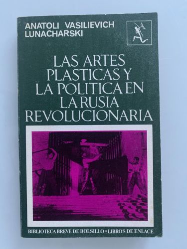 Portada del libro de LAS ARTES PLÁSTICAS Y LA POLÍTICA EN LA RUSIA REVOLUCIONARIA