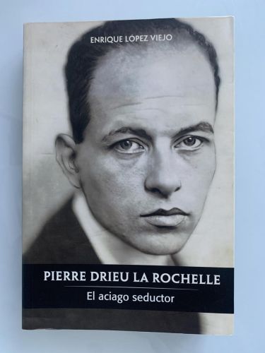 Portada del libro de PIERRE DRIEU LA ROCHELLE. EL ACIAGO SEDUCTOR