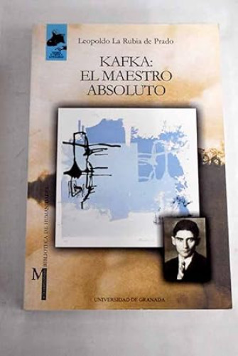 Portada del libro de Kafka: el maestro absoluto