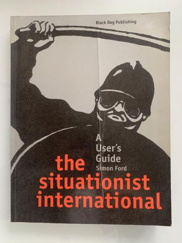 Portada del libro de THE SITUATIONIST INTERNATIONAL. A USER'S GUIDE