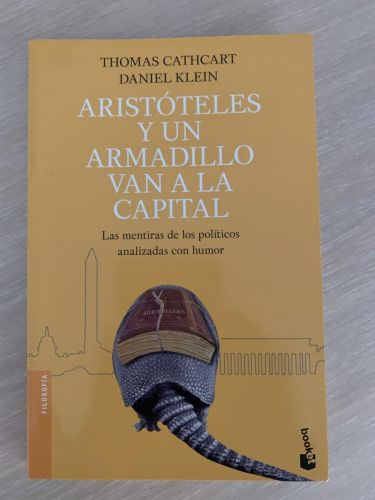 Portada del libro de ARISTÓTELES Y UN ARMADILLO VAN A LA CAPITAL. Las mentiras de los políticos analizadas con humor