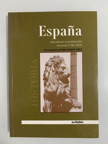 Portada del libro de ESPAÑA. Liberalismo y vertebración nacional (1780-2009)