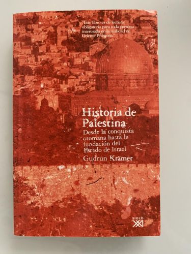 Portada del libro de HISTORIA DE PALESTINA. Desde la conquista otomana hasta la fundación del Estado de Israel
