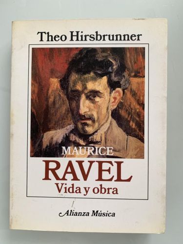 Portada del libro de MAURICE RAVEL. VIDA Y OBRA