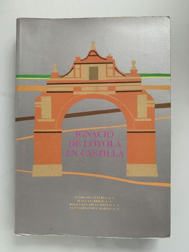 Portada del libro de IGNACIO DE LOYOLA EN CASTILLA. Juventud - Formación - Espiritualidad