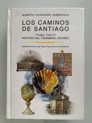 LOS CAMINO DE SANTIAGO. TOMO III: Historia del fenómeno Jacobeo