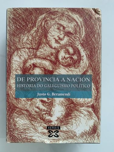 DE PROVINCIA A NACIÓN. HISTORIA DO GALEGUISMO POLÍTICO