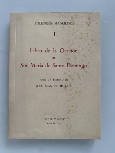 LIBRO DE LA ORACIÓN DE SOR MARÍA DE SANTO DOMINGO (Tomo I)