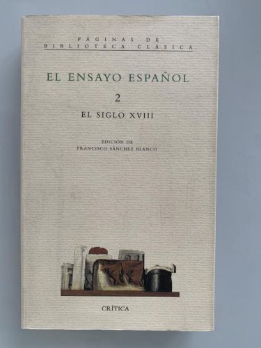EL ENSAYO ESPAÑOL. Tomo 2 - El Siglo XVIII