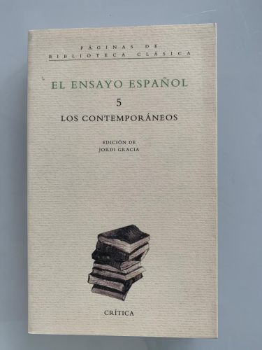 EL ENSAYO ESPAÑOL. Tomo 5 -Los Contemporáneos