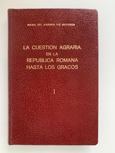 Portada del libro de LA CUESTIÓN AGRARIA EN LA REPÚBLICA ROMANA HASTA LOS GRACOS. Tomo I (dedicado por el autor)