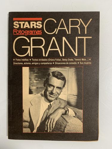 Portada del libro de CARY GRANT *Fotos inéditas * Textos olvidados (Oriana Fallaci, Betsy Drake, Terenci Moix...) *Directores,...