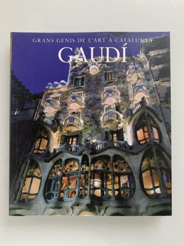 GRANS GENIS DE L'ART A CATALUNYA: GAUDÍ