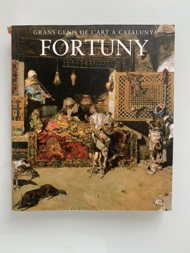 GRANS GENIS DE L'ART A CATALUNYA: FORTUNY