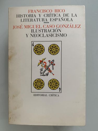 Portada del libro de HISTORIA Y CRÍTICA DE LA LITERATURA ESPAÑOLA. IV. ILUSTRACIÓN Y NEOCLASICISMO