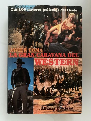 LA GRAN CARAVANA DEL WESTERN: Las 100 mejores películas del Oeste