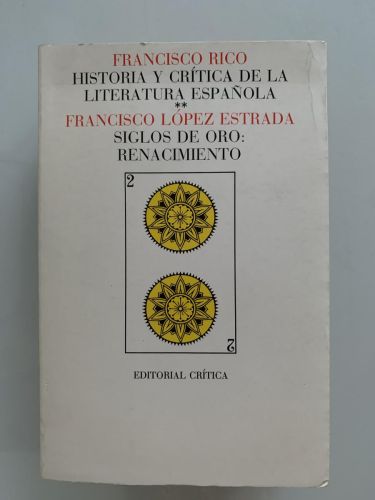 HISTORIA Y CRÍTICA DE LA LITERATURA ESPAÑOLA. Vol. 2. SIGLOS DE OTRO: RENACIMIENTO