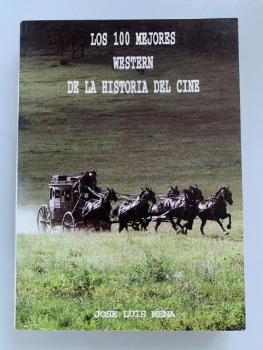 Portada del libro de LOS 100 MEJORES WESTERN DE LA HISTORIA DEL CINE