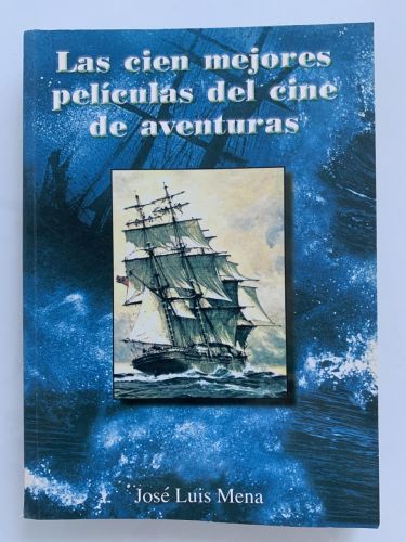 Portada del libro de LAS CIEN MEJORES PELÍCULAS DEL CINE DE AVENTURAS