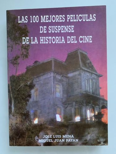 Portada del libro de LAS 100 MEJORES PELÍCULAS DE SUSPENSE DE LA HISTORIA DEL CINE
